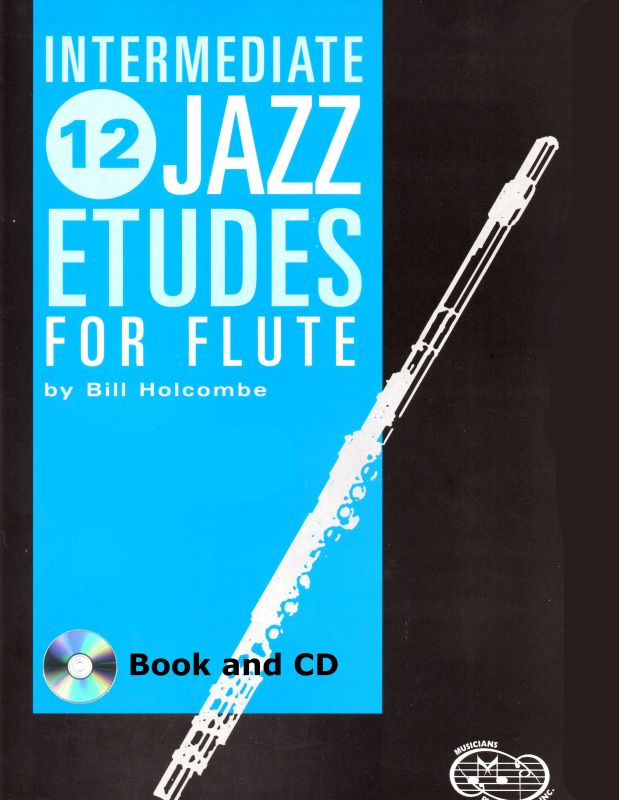 Holcombe, Bill - 12 Intermediate Jazz Etudes for flute