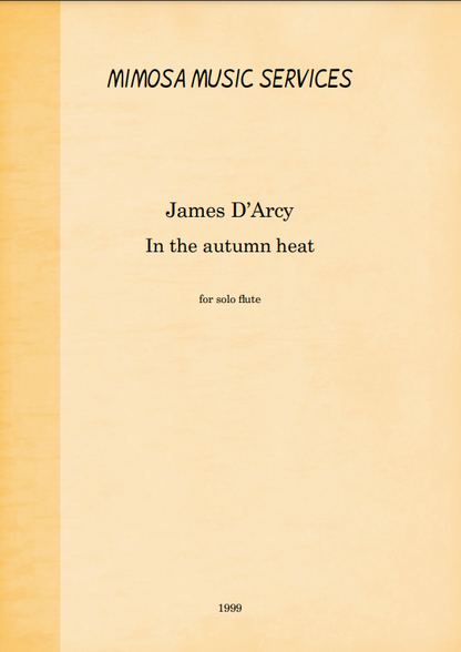 James D’Arcy: In the autumn heat for solo flute (Download)