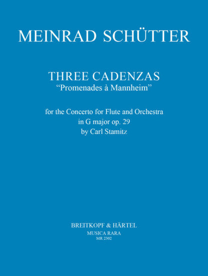 Schütter Meinrad - (1910–2006) 3 Cadenzas “Promenades à Mannheim” to the Flute Concerto in G major Op. 29 by Carl Stamitz [fl] 2001 - DIGITAL EDITION)