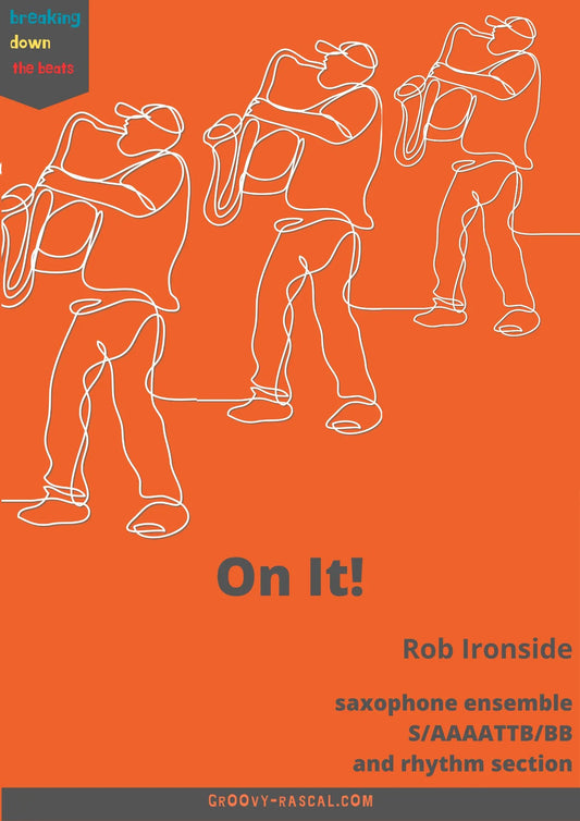 Ironside, Rob "On It!" for saxophone ensemble - Digital Download