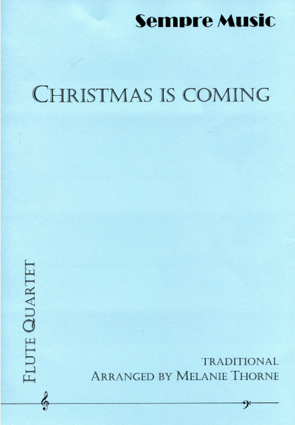 Thorne, Melanie  - Christmas is Coming -  flute quartet - Digital Download