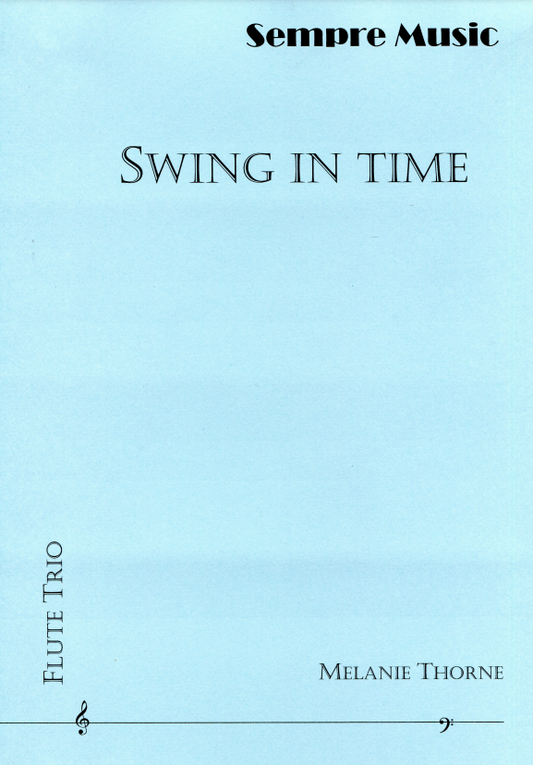 Thorne, Melanie  - Swing in Time -  flute Trio - Digital Download