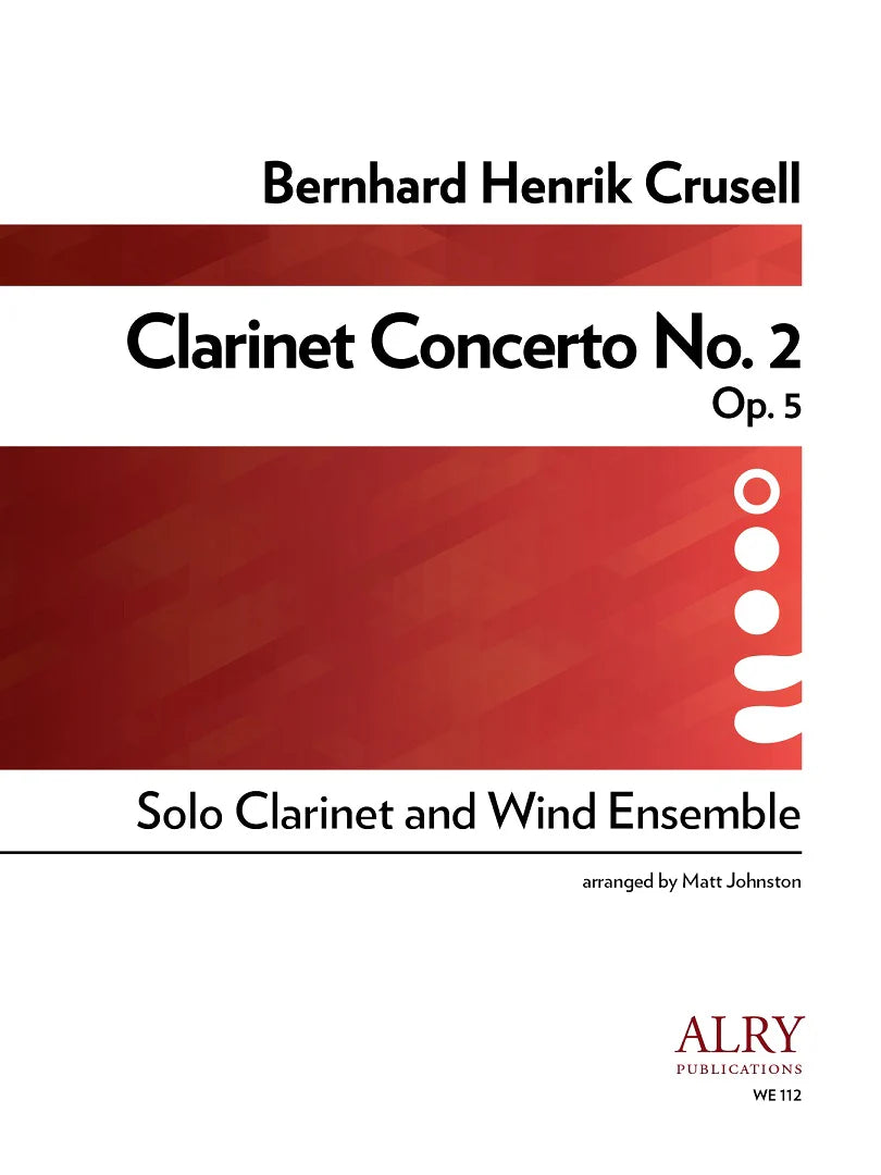 Crusell (arr. Johnston) - Concerto No. 2, Op. 5 (Solo Clarinet and Concert band)