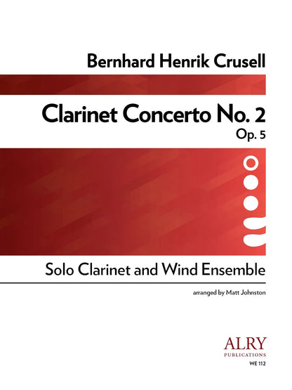 Crusell (arr. Johnston) - Concerto No. 2, Op. 5 (Solo Clarinet and Concert band)