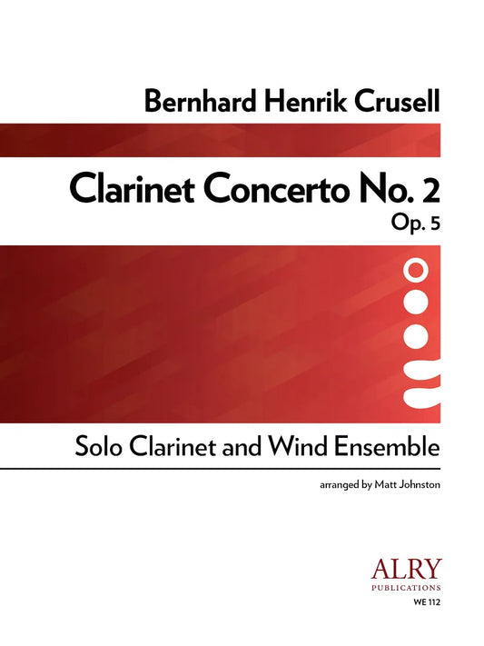 Crusell (arr. Johnston) - Concerto No. 2, Op. 5 (Solo Clarinet and Concert band)