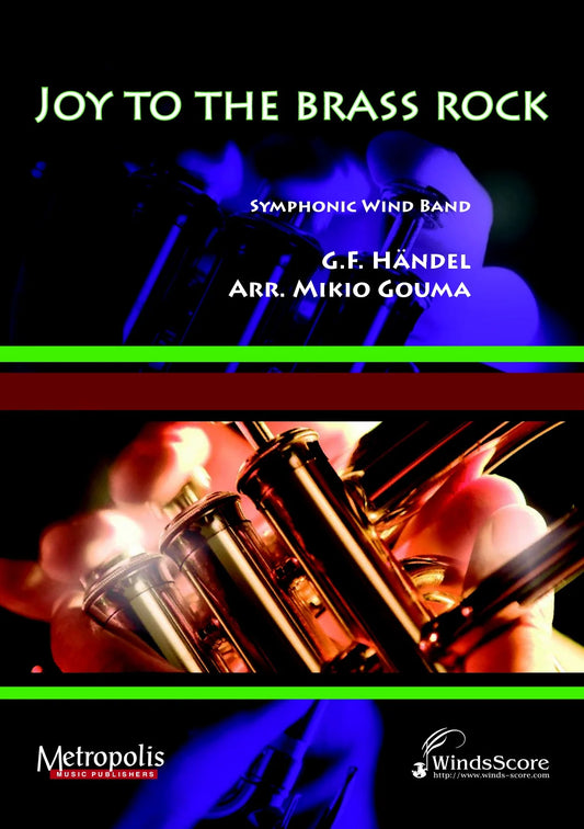 Handel - Joy to the Brass Rock for Wind Band