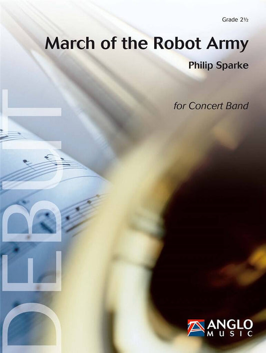 Sparke, Phillip - March of the Robot Army for concert band