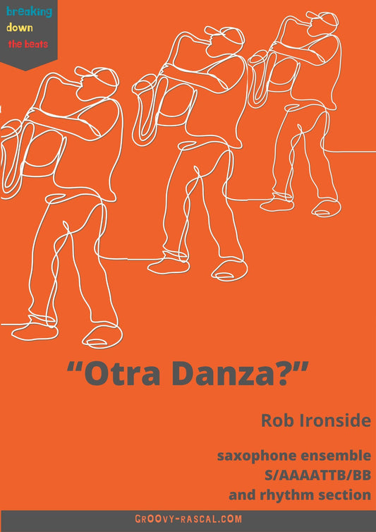 Ironside, Rob "Otra Danza?" for saxophone ensemble - Digital Download