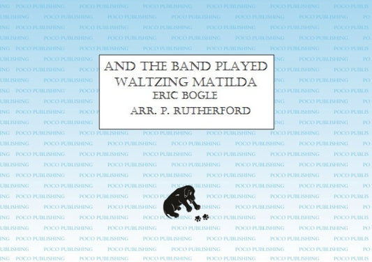 Bogle/ Rutherford -And the Band Played Waltzing Matilda - Brass Band