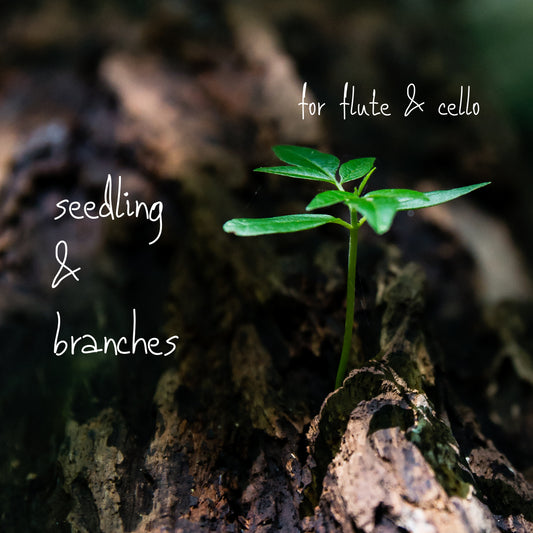 Neher, Lisa - Seedling and branches for flute and cello (Instant Download)