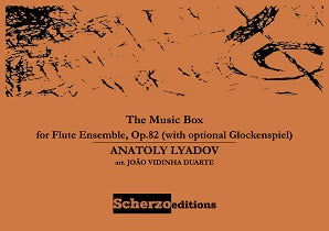 Lyadov, Anatoly  -  The Music Box for Flute Ensemble, Op.82  (arr. João Duarte)