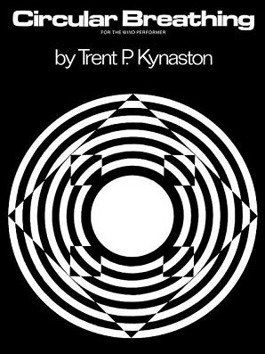 Trent, Kynaston -  Circular Breathing for the Wind Performer