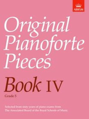 ABRSM Original Pianoforte Pieces Book IV