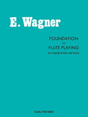 Wagner, E - Foundation To Flute Playing Elementary Method