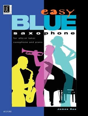 Rae, James - Easy Blue Saxophone for Saxophone and Piano