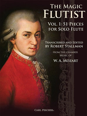 Mozart - Magic Flutist Vol 1 51 Pieces For Solo Flute Edited by Robert Stallman (Carl Fischer)