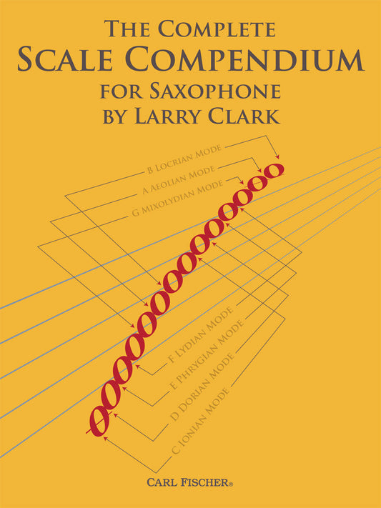 Clarke, Larry -  Complete Scale Compendium Alto Sax