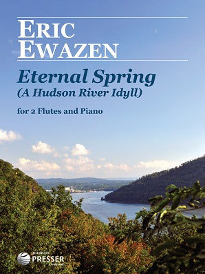 Ewazen Eric -  Eternal Spring for 2 Flutes and Piano
