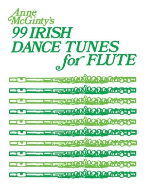 99 Irish Dance Tunes for Flute, Ann McGinty
