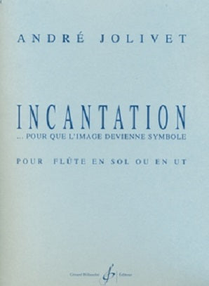 Jolivet, Andre - Incantation Pour que L'Image Devienne Symbole
