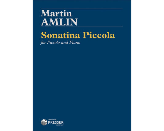 Amlin, Martin - Sonatina Piccola For Piccolo and Piano (Presser)