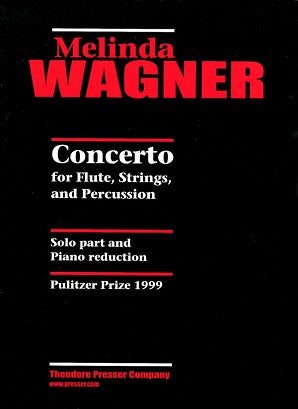 Wagner, Melinda - Concerto for Flute, Strings, and Percussion