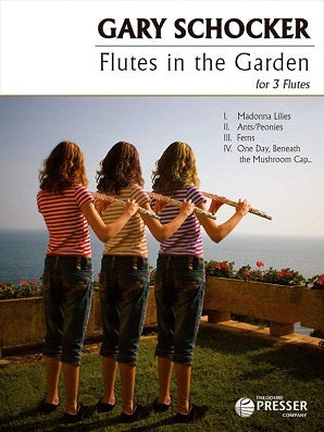 Schocker, Gary - Flutes In The Garden For 3 Flutes Gary Schocker