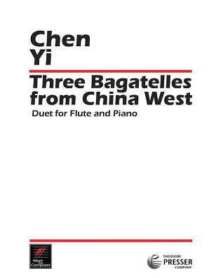Yi Chen - Three Bagatelles From China West Duet for Flute and Piano