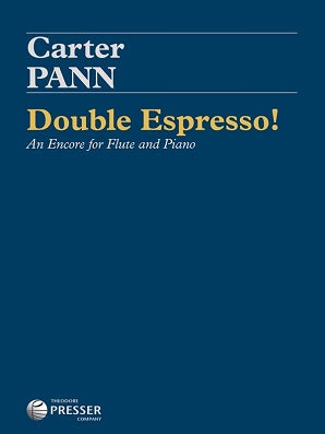 Pann, Carter - Double Espresso! An Encore for Flute and Piano