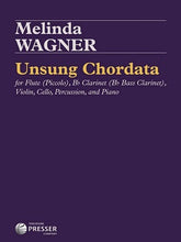Wagner, Melinda  - Unsung Chordata ( Flute (doubling Piccolo), Clarinet in Bb (doubling Bass Clarinet), Violin, Cello, Percussion, Piano)