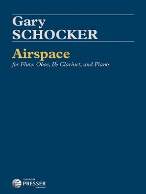 Schocker , Gary - Airspace For Flute, Oboe, Bb Clarinet, and Piano