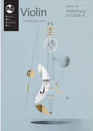 Violin Series 10 Handbook Level 1 (Prelim to Grade 4)