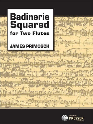 Primosch,  James  - Badinerie Squared For Two Flutes