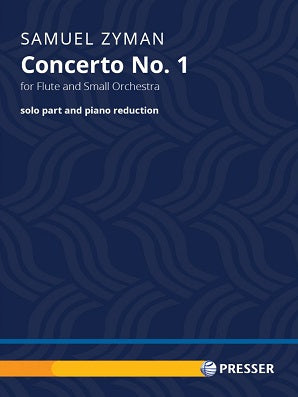 Zyman, Samuel - Concerto No. 1 for Flute and Small Orchestra (Piano Reduction)
