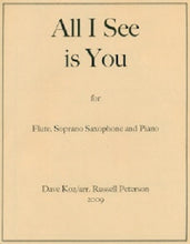 Koz, Dave - Arranged by Russell Peterson All I See is You For Flute, Soprano Saxophone and Piano