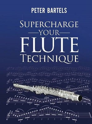 Bartels, Peter - Supercharge your flute technique