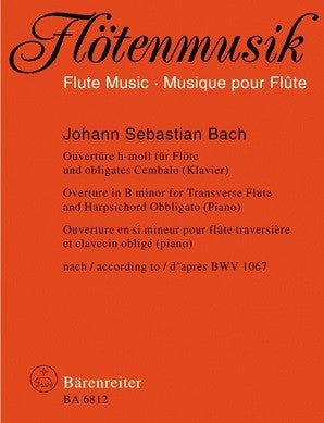 Bach , J S - Overture (Orchestal Suite) for Flute and Harpsichord Obbligato (Piano) B minor according to BWV 1067 (Barenreiter)