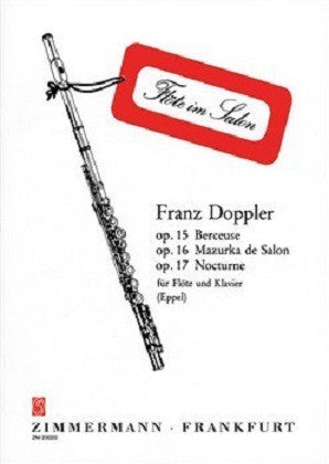 Doppler,Franz - Berceuse Op. 15, Mazurka Op. 16, Nocturne Op. 17 (Zimmerman)