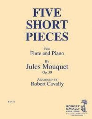 Mouquet - Five Short Pieces, Op. 39 Flute and Piano (Cavally)