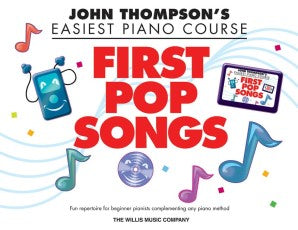 Easiest Piano Course - First Pop Songs - Elementary Level John Thompson's Easiest Piano Course