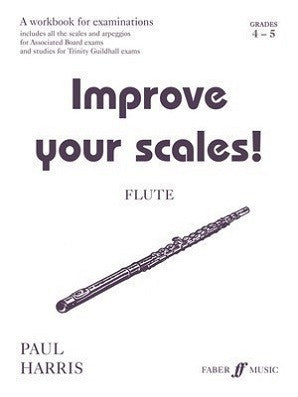 Harris, Paul - Improve your scales! Flute Grades 4-5