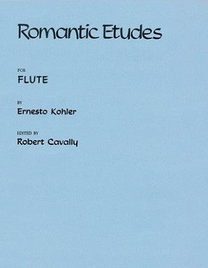 Koehler - Romantic Etudes, Op. 66 for Flute Ed Cavally
