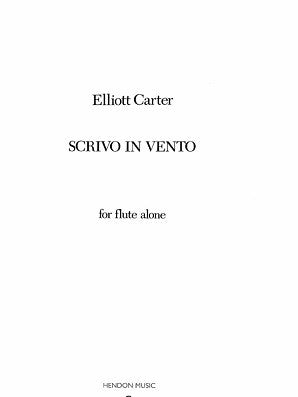 Carter, E - Scrivo in Vento for Flute Alone (B&H)