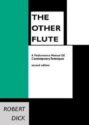 Dick, Robert - The Other Flute Manual