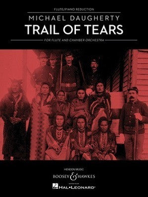 Daugherty, Michael - Trail of Tears for Flute and Chamber Orchestra (Flute and Piano Reduction)