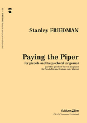 Friedman, S - Paying the Piper For piccolo and harpsichord (Piano) ( Editions Bim)