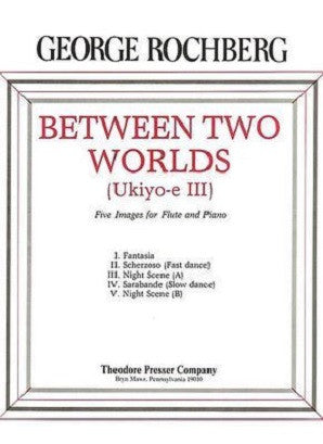 Rochberg,George - Between Two Worlds (Ukiyo-e III) (Presser)