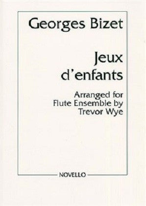 Bizet, G - Jeux D'Enfants Flute Ensemble (Novello)