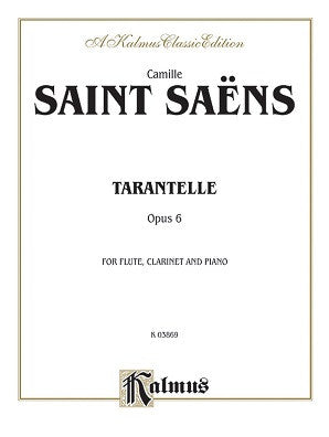 Saint-Saens -Tarantelle, Op. 6: Flute & Clarinet with Piano, Score & Parts (Kalmus Edition)