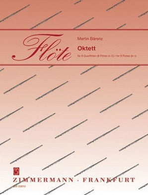 Bärenz, Martin - Octet for 8 flutes (Zimmerman)